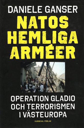 Natos hemliga arméer. Operation Gladio och terrorismen i Västeuropa av Daniele Ganser