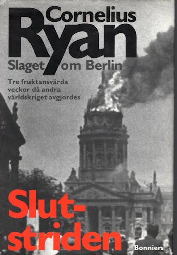 Slutstriden. Slaget om Berlin av Cornelius Ryan