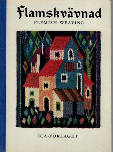 Flamskvävnad. Flemish Weaving av Ernst Fischer och Gertrud Ingers