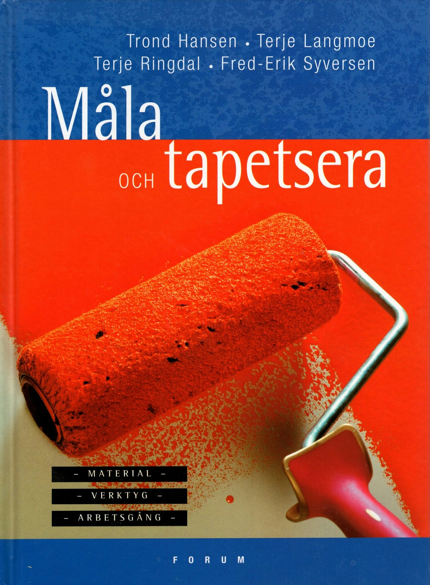 Måla och tapetsera av Trond Hansen, Terje Langmoe, Terje Ringdal och Fred-Erik Syversen