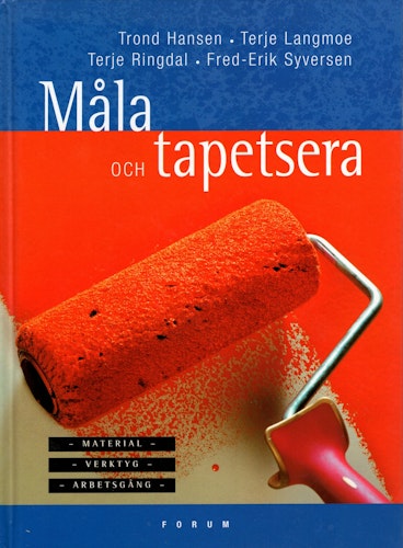 Måla och tapetsera av Trond Hansen, Terje Langmoe, Terje Ringdal och Fred-Erik Syversen