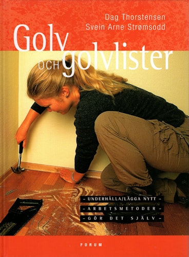 Golv och golvlister av Dag Thorstensen och Svein Arne Strømsodd