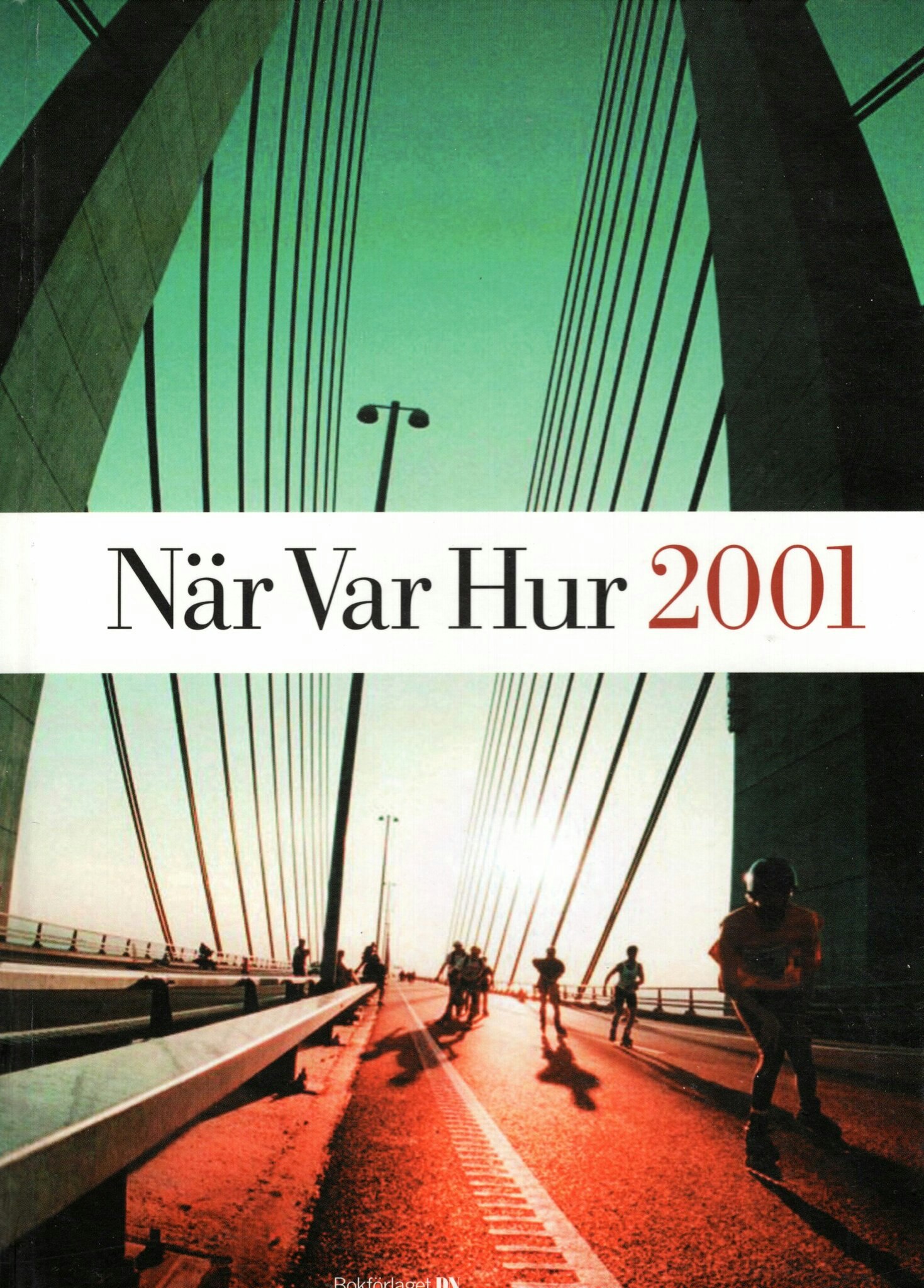 När Var Hur 2001