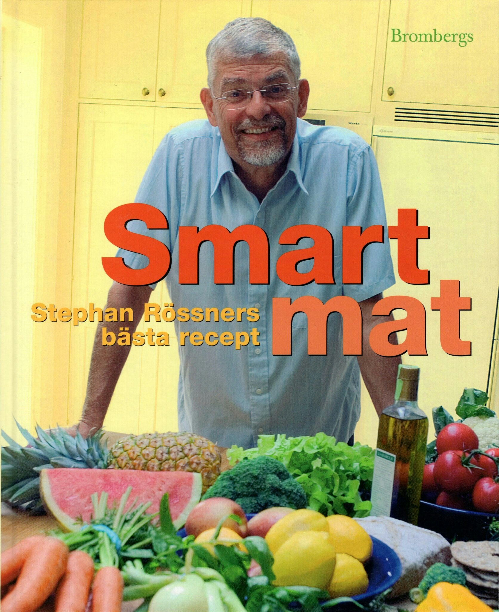 Smart mat. Stephan Rössners bästa recept