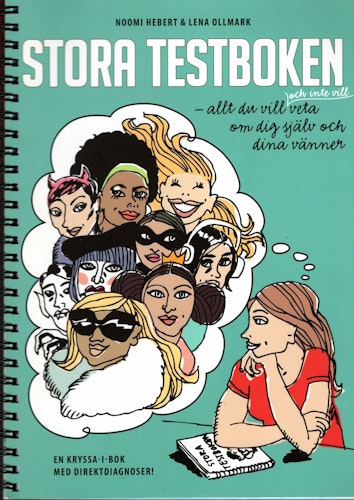Stora testboken – allt du vill, och inte vill, veta om dig själv och dina vänner av Noomi Hebert & Lena Ollmark