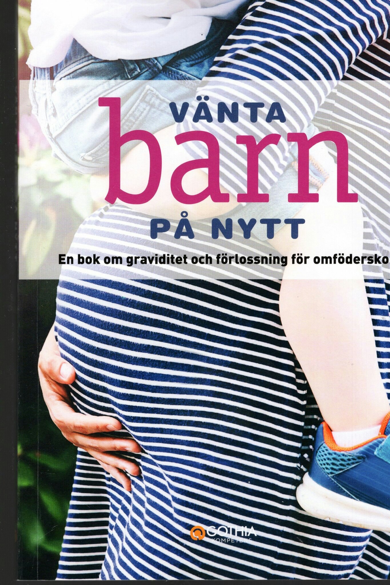 Vänta barn på nytt. En bok om graviditet och förlossning för omföderskor av Hanne Fjellvang och Linn Richter