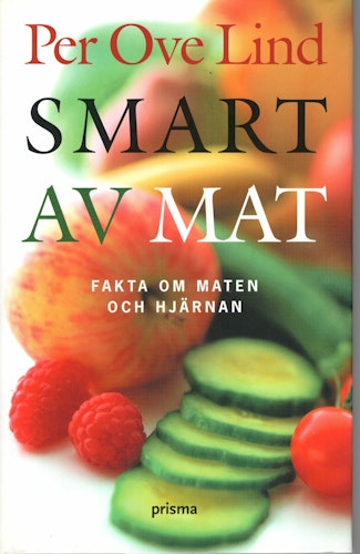 Smart av mat. Fakta om maten och hjärnan av Per Ove Lind