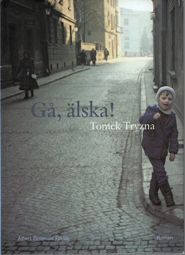 Gå, älska! av Tomek Tryzna