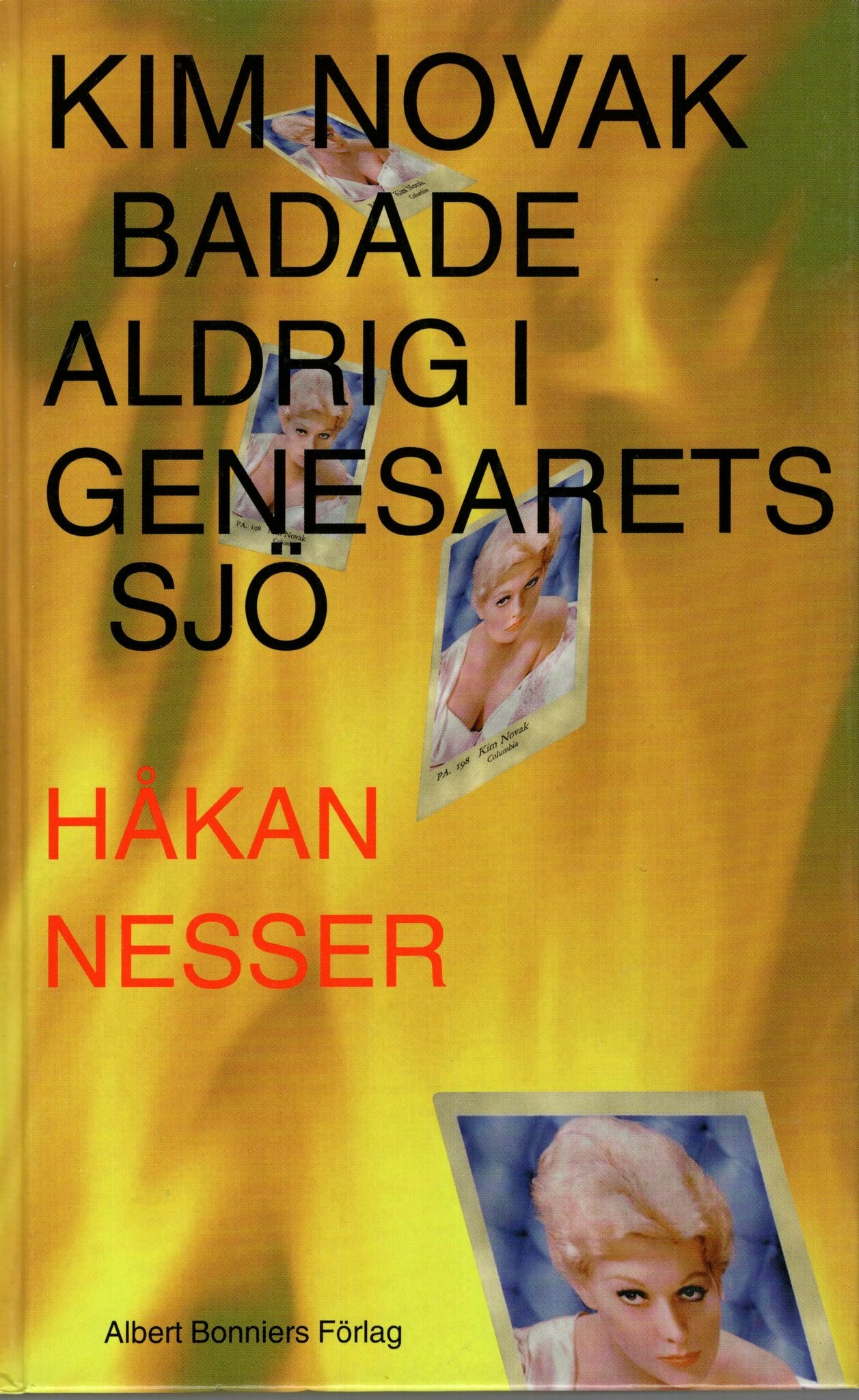 Kim Novak badade aldrig i Genesarets sjö av Håkan Nesser