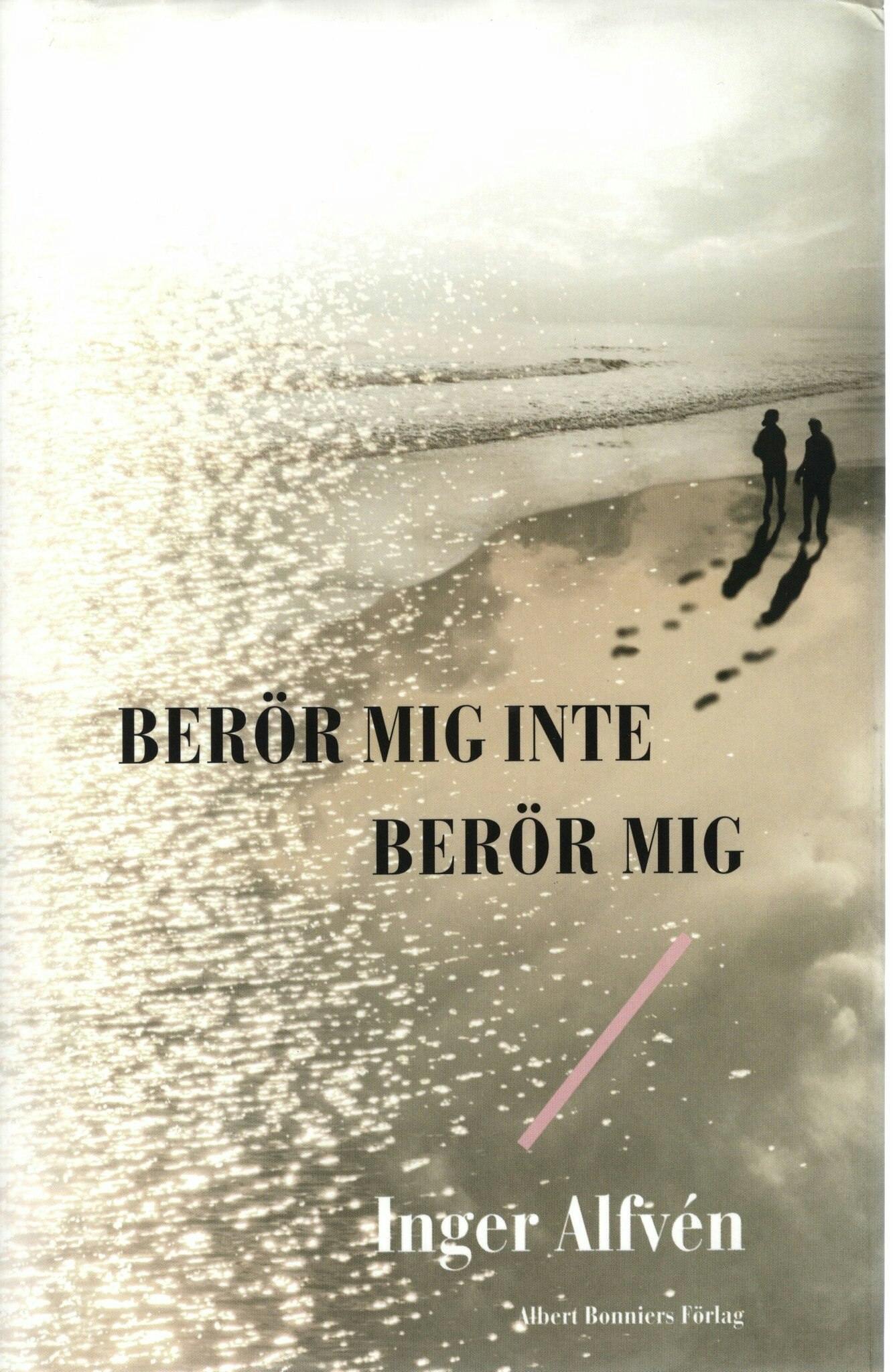 Berör mig inte Berör mig av Inger Alfvén
