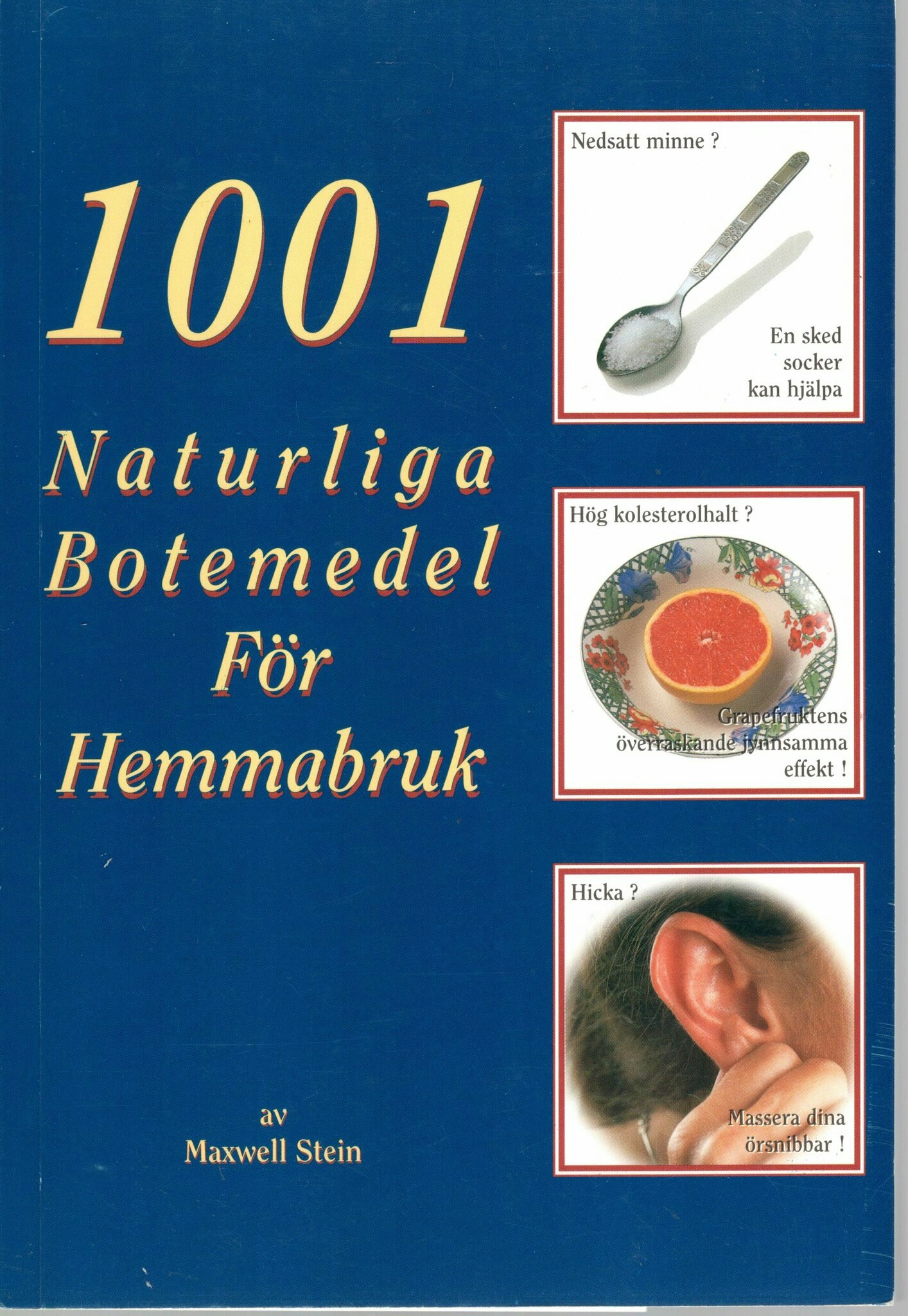 1001 naturliga botemedel för hemmabruk av Maxwell Stein