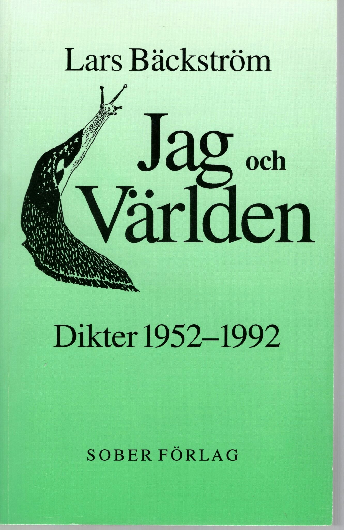 Jag och Världen. Dikter 1952-1992 av Lars Bäckström