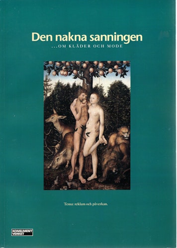 Den nakna sanningen...om kläder och mode. Tema: reklam och påverkan, av Margareta Skoog och Lena Blåsjö (Red.)