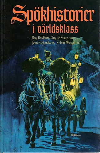 Spökhistorier i världsklass av Ray Bradbury, Guy de Maupassant, Jean Richardsson, Robert Westall m. fl.