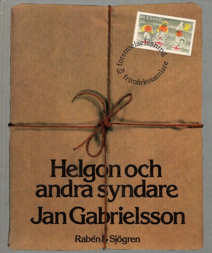 Helgon och andra syndare. Förströelseläsning för frimärkssamlare av Jan Gabrielsson