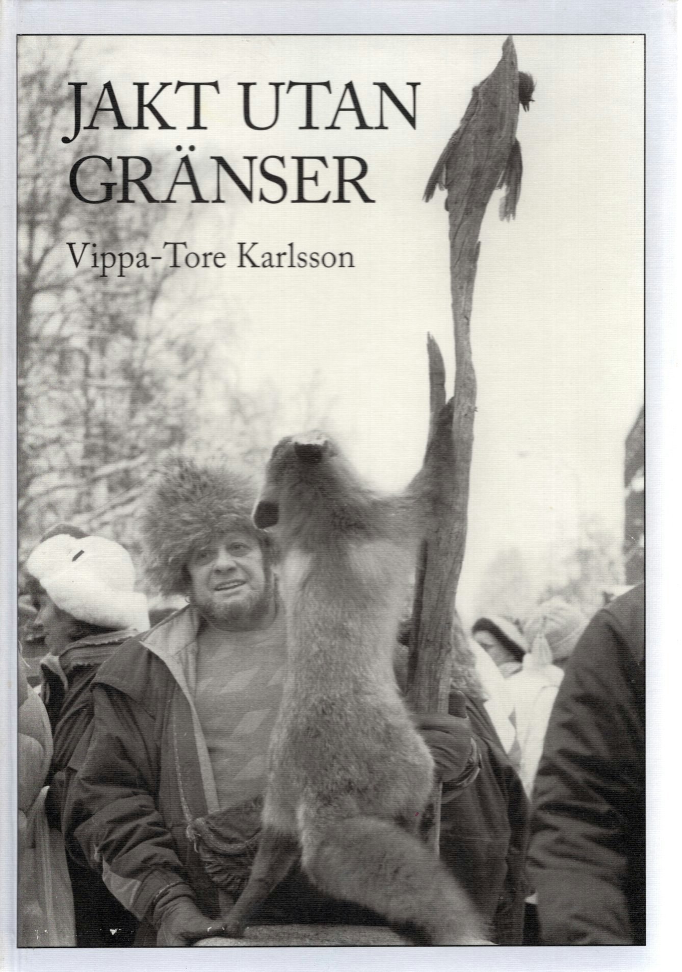 Jakt utan gränser av Vippa-Tore Karlsson