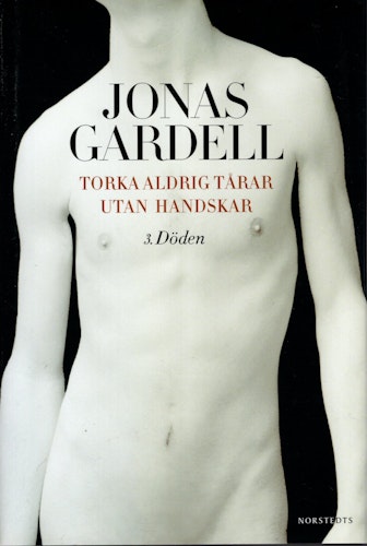 Torka aldrig tårar utan handskar. 3. Döden av Jonas Gardell