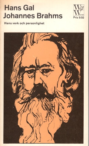 Johannes Brahms. Hans verk och personlighet av Hans Gal