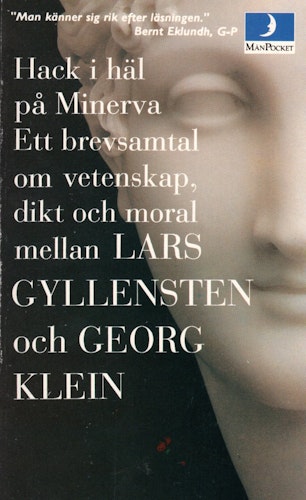 Hack i häl på Minerva. Ett brevsamtal om vetenskap, dikt och moral mellan Lars Gyllensten och Georg Klein