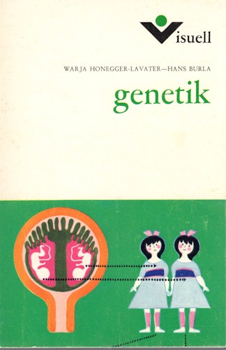 Genetik. Arv miljö personlighet av Warja Honegger-Lavater och Hans Burla