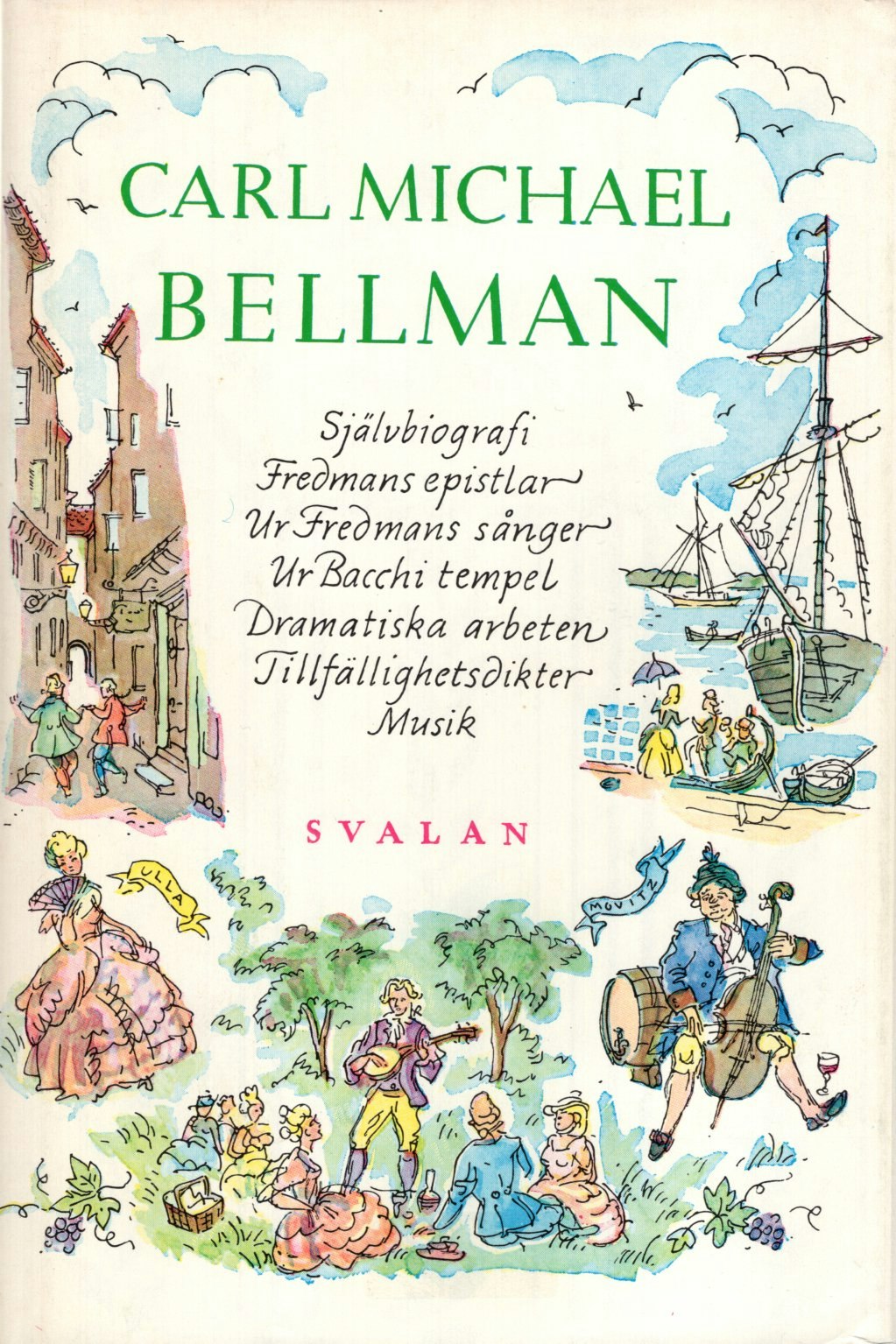 Carl Michael Bellman. Självbiografi, Fredmans epistlar, Ur Fredmans sånger, Ur Bacchi tempel, Dramatiska arbeten, Tillfällighetsdikter, Musik, av Olof Byström och Hans Nygren (Red.)