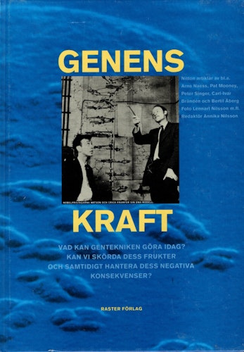 Genens kraft. Genteknikens grunder, användningsområden och framtidsmöjligheter av Annika Nilsson (Red.)