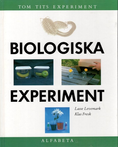 Biologiska experiment – Tom Tits experiment av Lasse Levemark och Klas Fresk