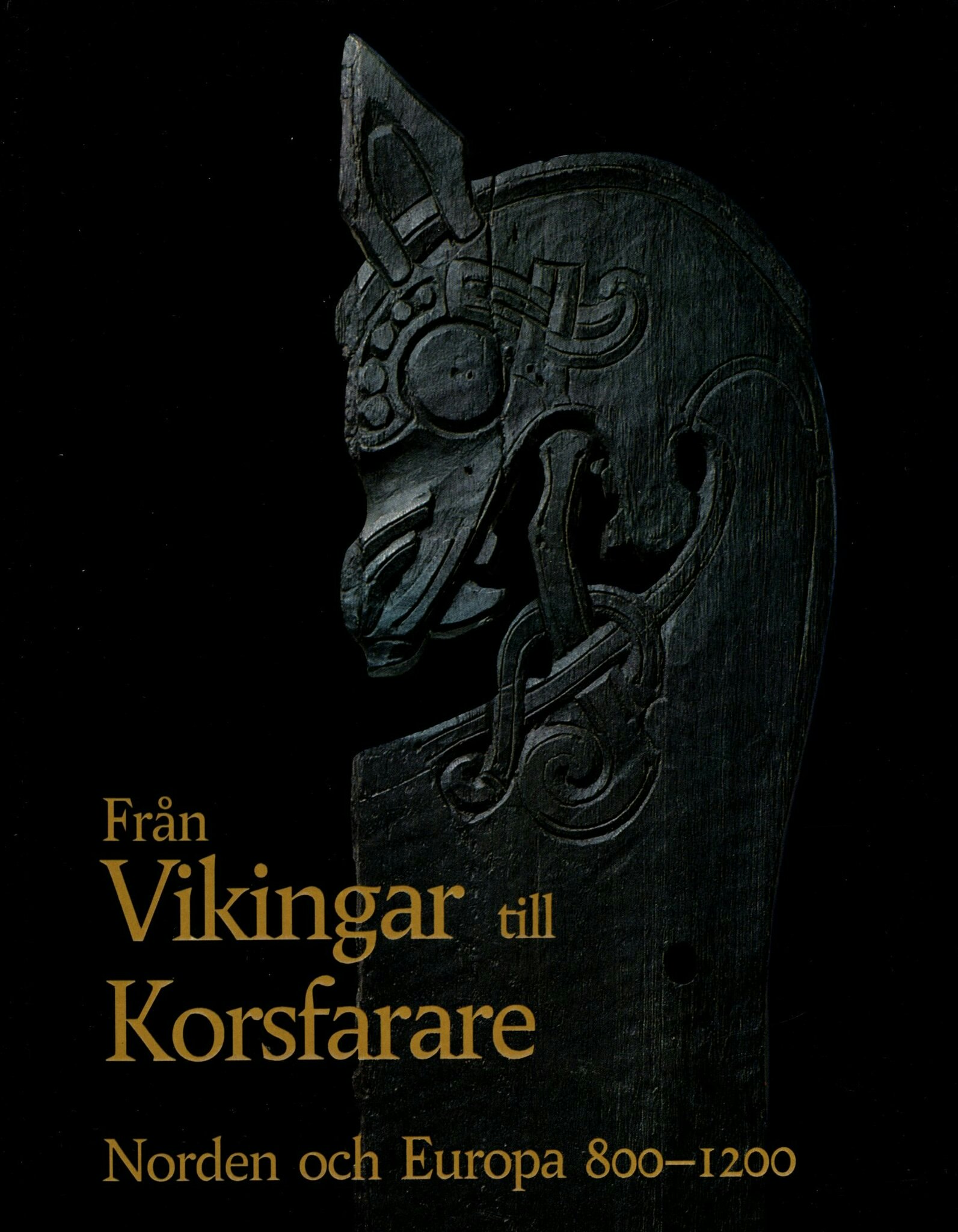 Från Vikingar till Korsfarare. Norden och Europa 800-1200 av Else Roesdahl (Red.)
