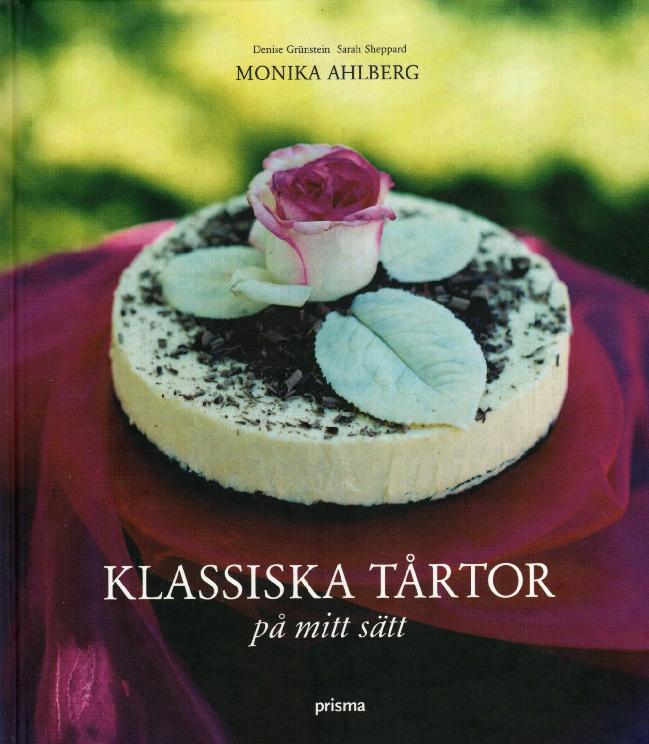 Klassiska tårtor på mitt sätt av Monika Ahlberg
