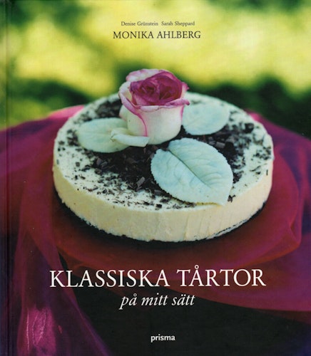 Klassiska tårtor på mitt sätt av Monika Ahlberg