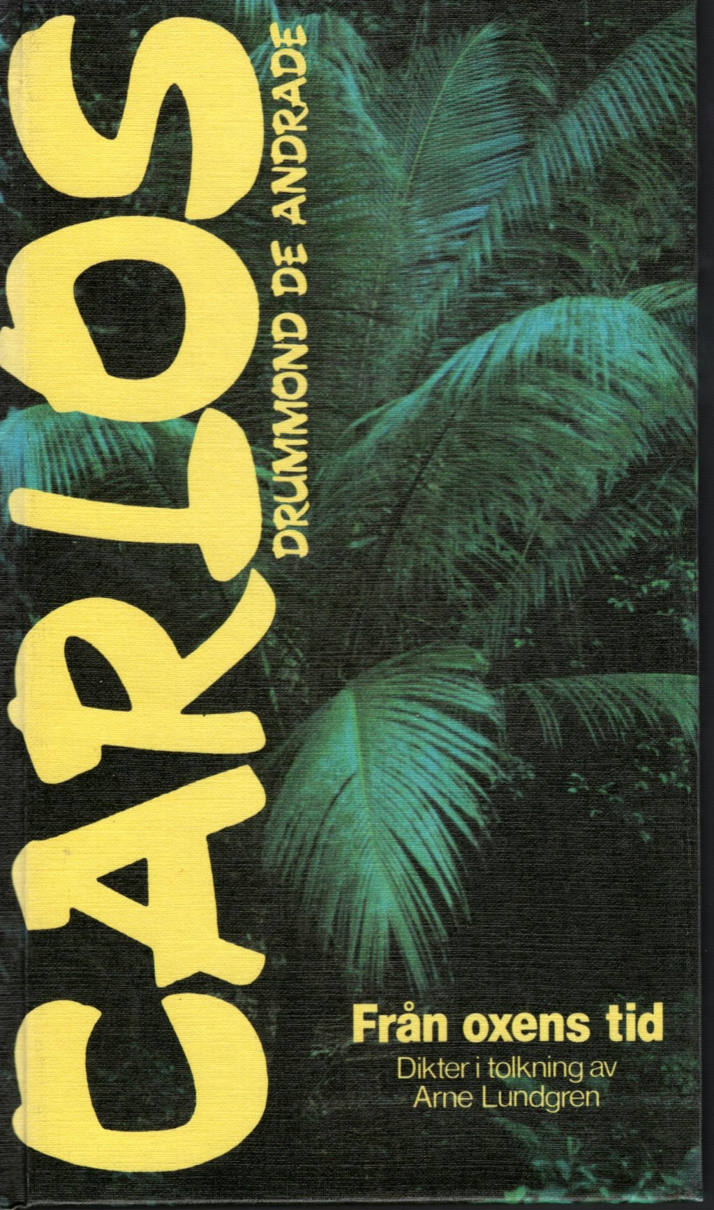 Från oxens tid av Carlos Drummond de Andrade. Dikter i tolkning av Arne Lundgren