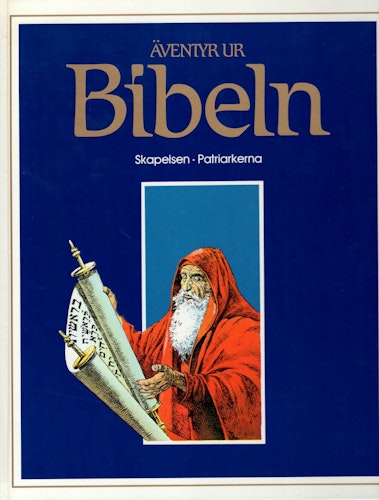 Äventyr ur Bibeln. Skapelsen. Patriarkerna av Etienne Dahler, José Bielsa, Paolo Eleuteri-Serpieri, Victor de La Fuenta och Raymond Poivet