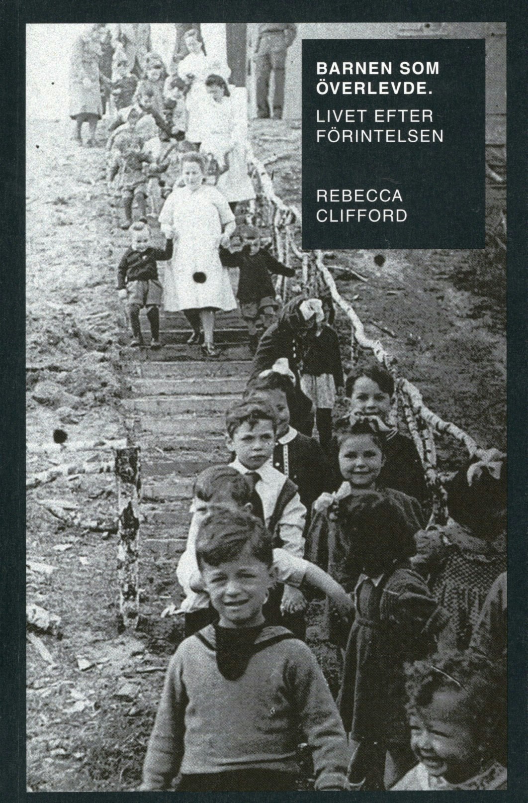 Barnen som överlevde. Livet efter Förintelsen av Rebecca Clifford