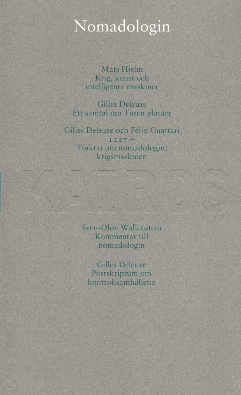 Nomadologin: Skriftserien Kairos Nr 4 av Mats Hjelm, Giller Deleuze, Félix Guattari