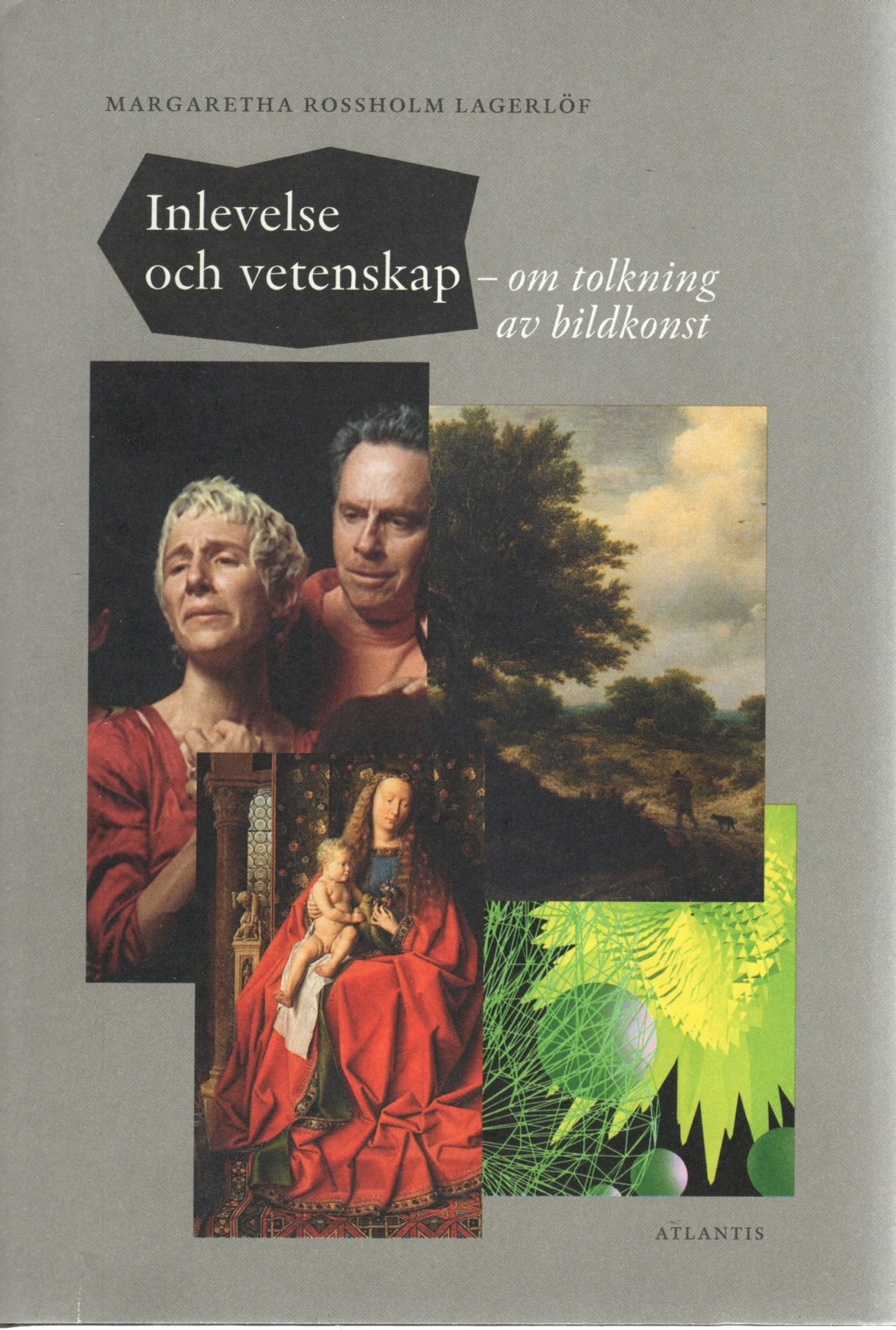 Inlevelse och vetenskap – om tolkning av bildkonst av Margaretha Rossholm Lagerlöf