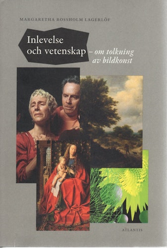 Inlevelse och vetenskap – om tolkning av bildkonst av Margaretha Rossholm Lagerlöf