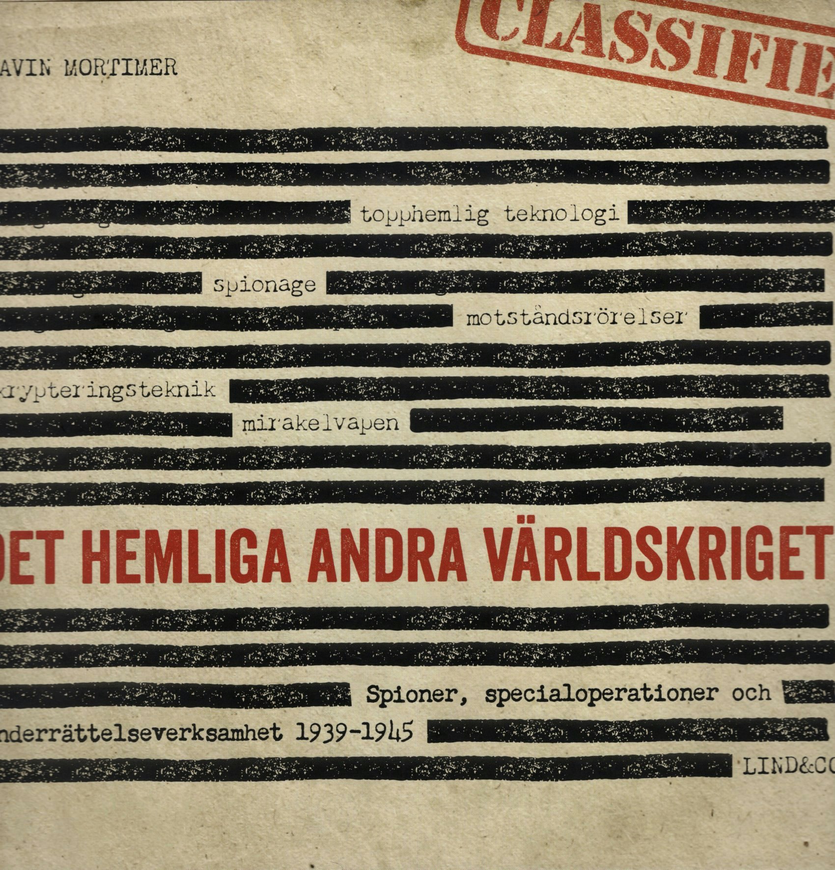 Det hemliga andra världskriget: spioner, specialoperationer och underrättelseverksamhet 1939-1945 av Gavin Mortimer