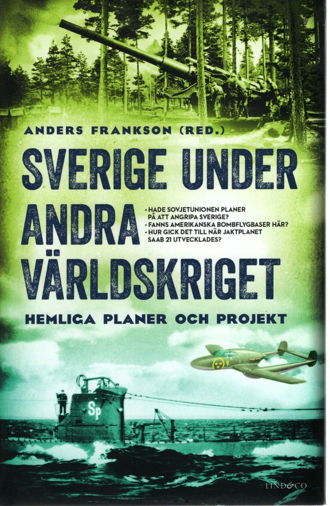 Sverige under andra världskriget – Hemliga planer och projekt av Anders Frankson (Red.)