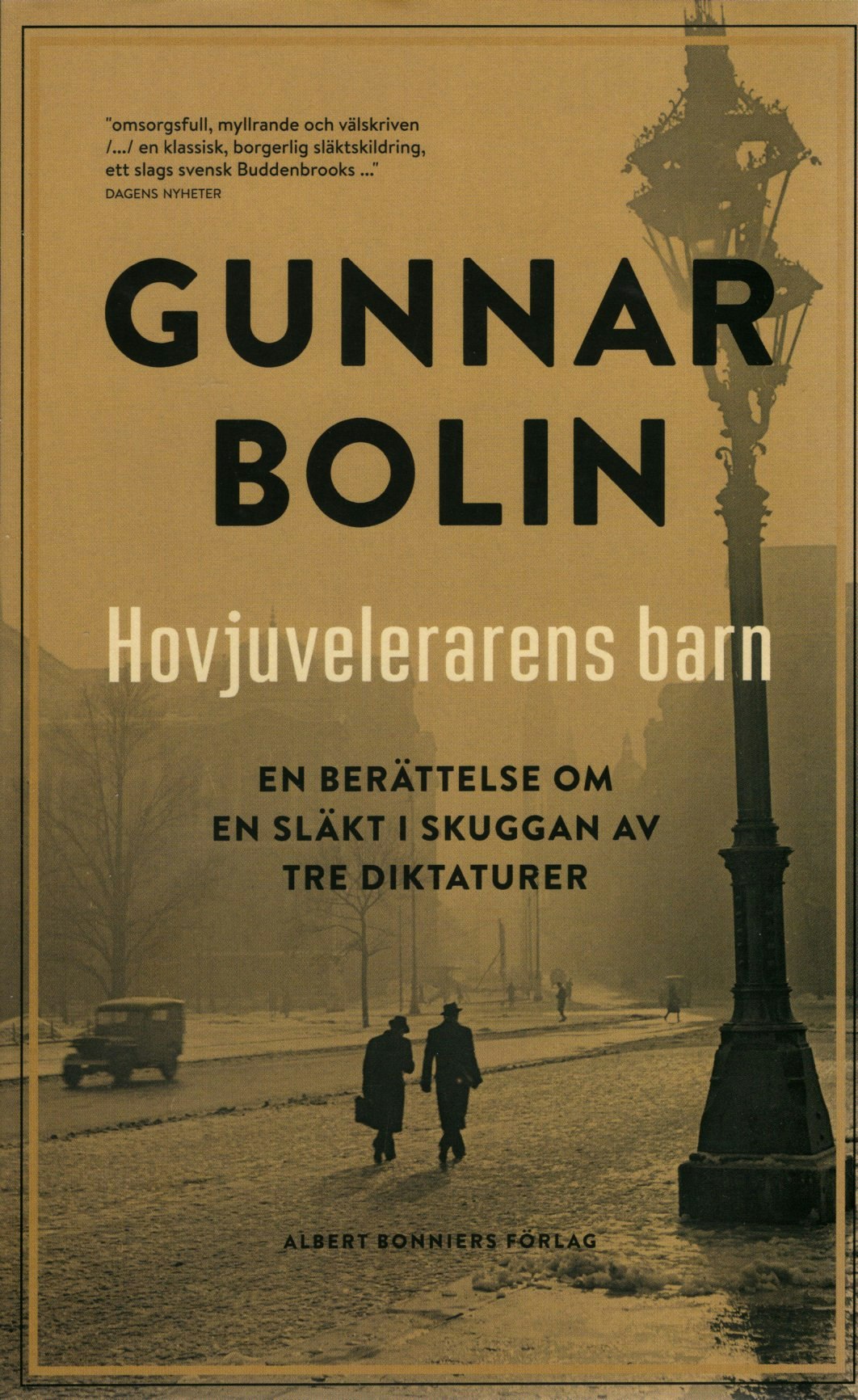 Hovjuvelerarens barn: en berättelse om en släkt i skuggan av tre diktaturer av Gunnar Bolin