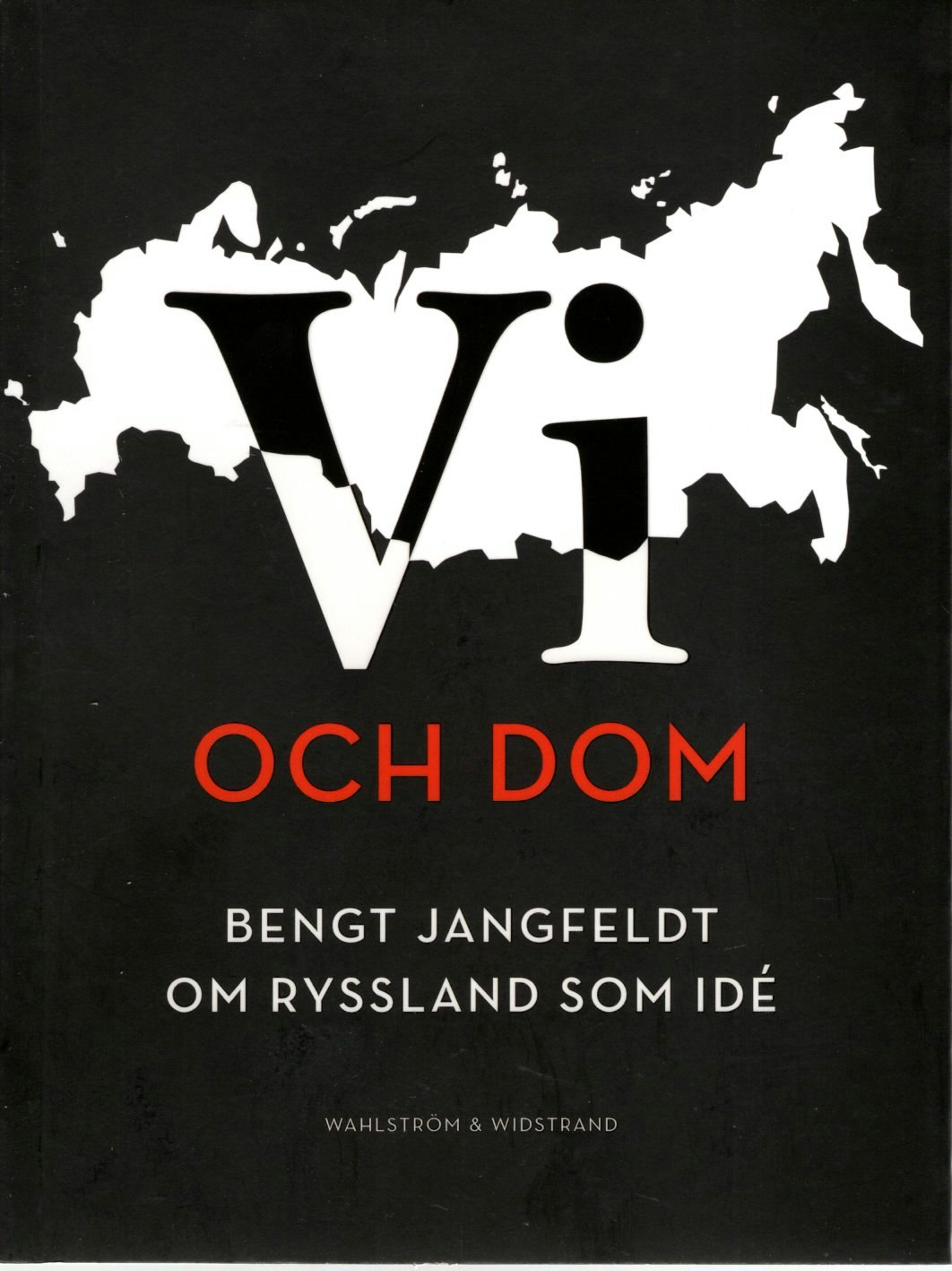 Vi och dom: Ryssland som idé av Bengt Jangfeldt