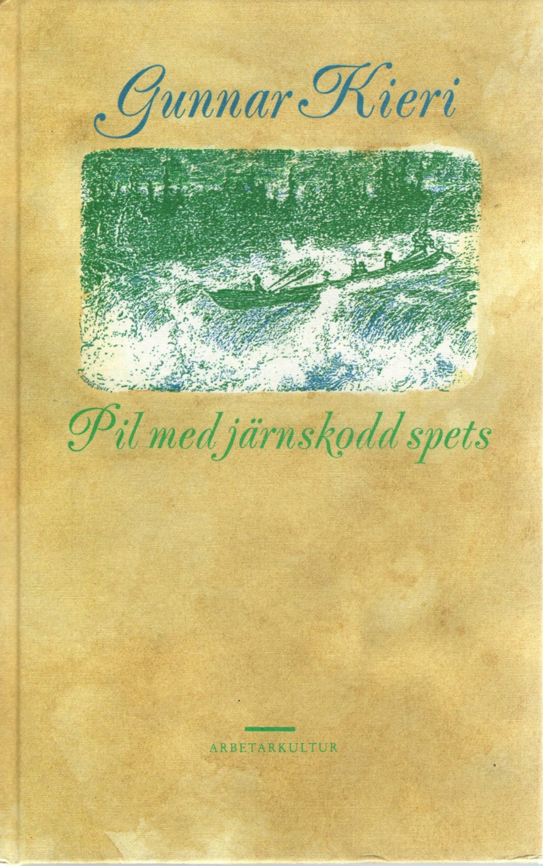 Pil med järnskodd spets av Gunnar Kieri