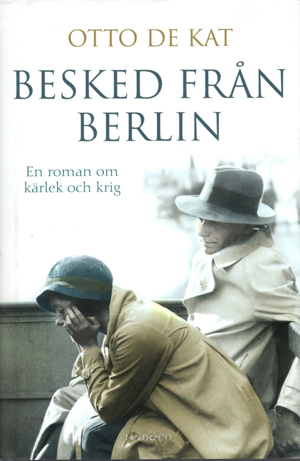 Besked från Berlin: en roman om kärlek och krig av Otto de Kat