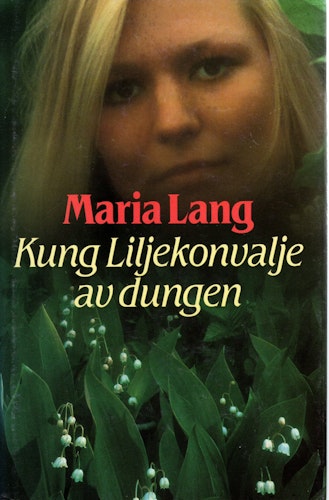 Kung Liljekonvalje av dungen av Maria Lang