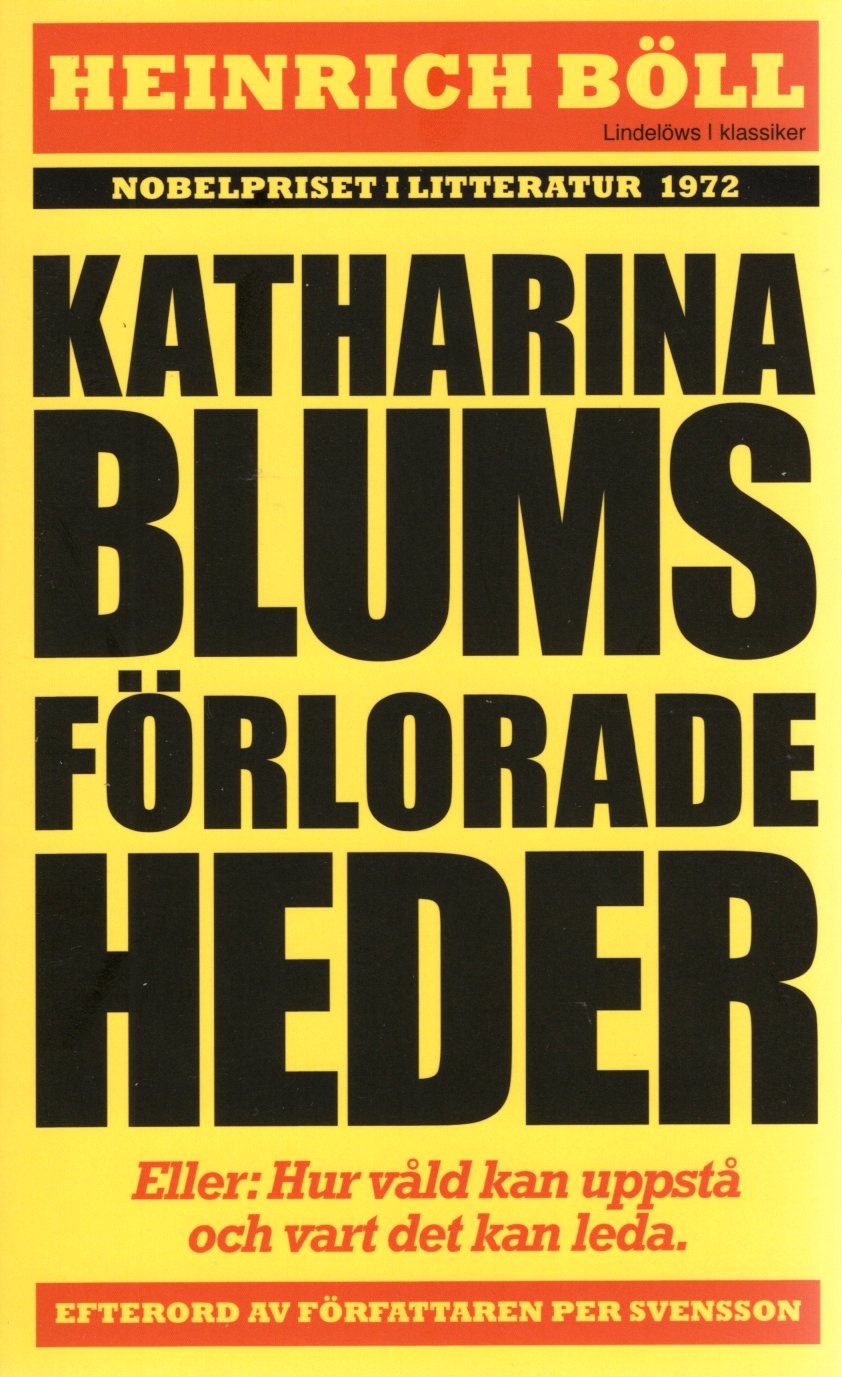 Katharina Blums förlorade heder – eller: Hur våld kan uppstå och vart det kan leda av Heinrich Böll