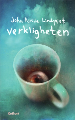 Verkligheten av John Ajvide Lindqvist