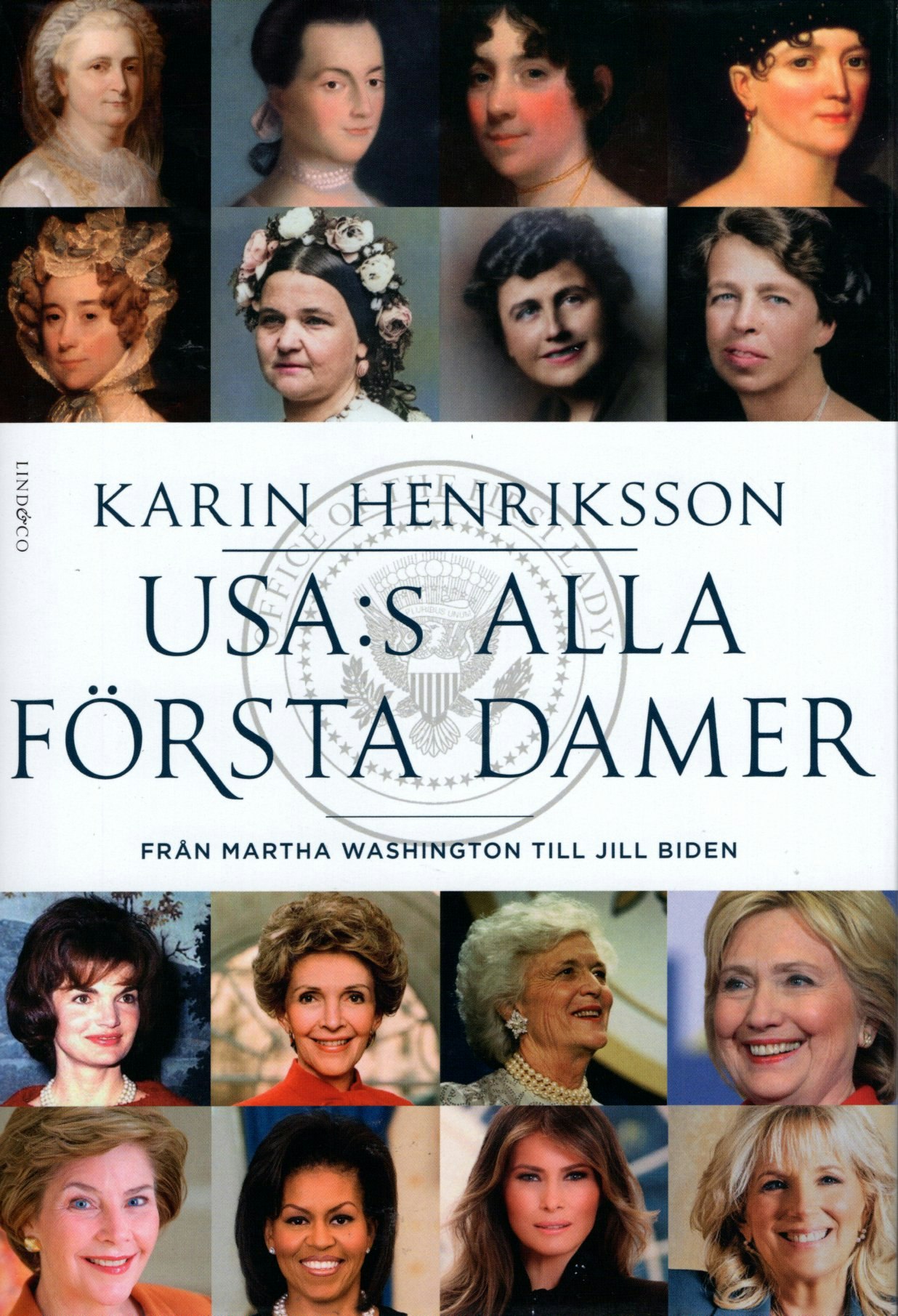 USA:s alla första damer: från Martha Washington till Jill Biden av Karin Henriksson