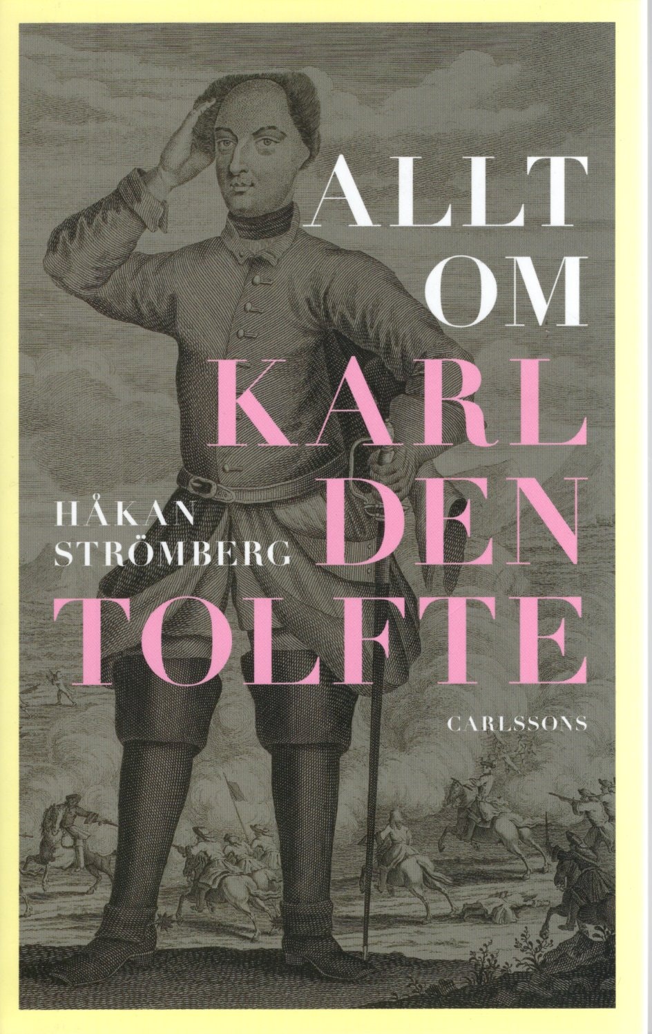 Allt om Karl den tolfte av Håkan Strömberg