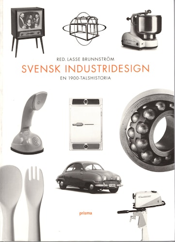 Svensk industridesign: en 1900-talshistoria av Lasse Brunnström (Red.)