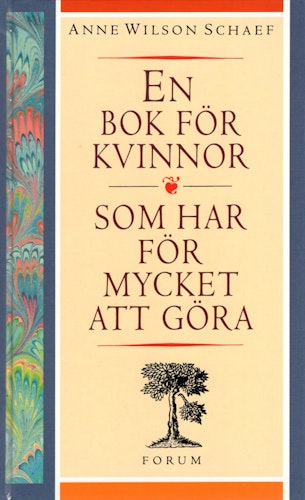 En bok för kvinnor som har för mycket att göra av Anne Wilson Schaef