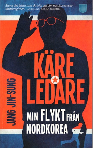 Käre ledare: min flykt från Nordkorea av Jang Jin-Sung